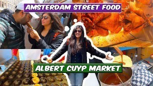 'Amsterdam Street Food | Albert Cuyp Market | Largest Market in Europe | Bengali Vlog | Vlog #30'