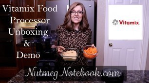 'Vitamix Food Processor Unboxing & Demonstration - With Tami Kramer - Nutmeg Notebook -'