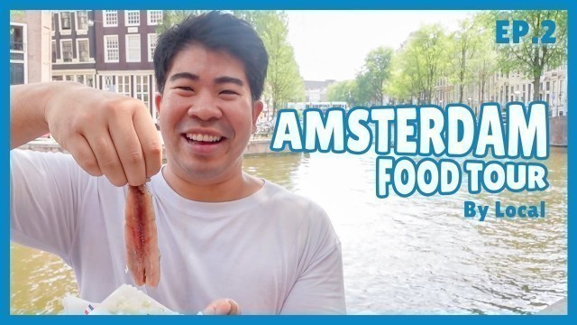 'THE BEST AMSTERDAM FOOD TOUR BY LOCAL EP.2 FINAL'