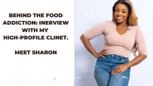 'Behind the food addiction: Interview with my high-profile client. Meet Sharon Ademefun'