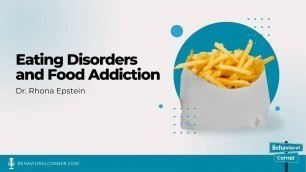 'Eating Disorders and Food Addiction | Dr. Rhona Epstein | The Behavioral Corner Ep/ 121'