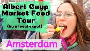 '5 FOODS TO TRY AT THE ALBERT CUYP MARKET // Amsterdam Albert Cuyp Market Street Food Tour'