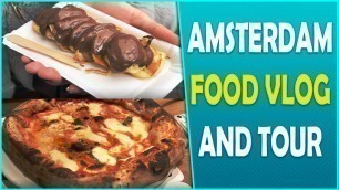 'Amsterdam Food Tour | Trying Some of the Best Food in Amsterdam'