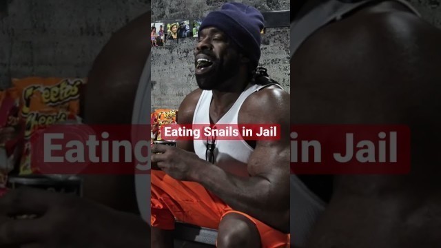 'EATING SNAILS IN JAIL'