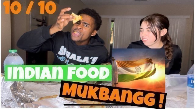 'Trying INDIAN FOOD for the FIRST TIME Mukbanngg !'