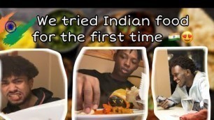 'We tried Indian food for the first time 