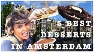 'BEST DESSERTS IN AMSTERDAM || ShirEats\' Food Guide'