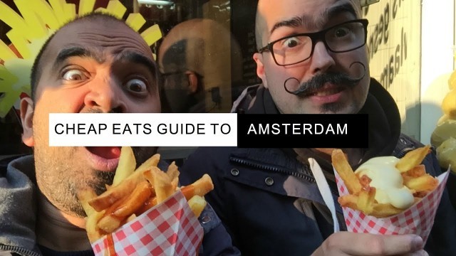 'Cheap and awesome eats in Amsterdam'