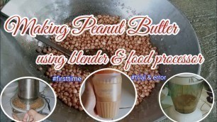 'Making peanut butter using food processor & blender, first time kung gumawa nito ll Princesoy Tv'