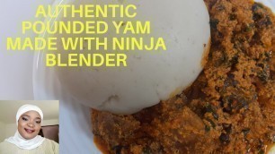 'EASIEST WAY TO MAKE FRESH POUNDED YAM USING NINJA FOOD PROCESSOR #ninjakitchen, #poundedyam, #food,'