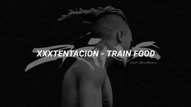 'XXXTENTACION - Train Food Lyrics | That Lyrical Guy'