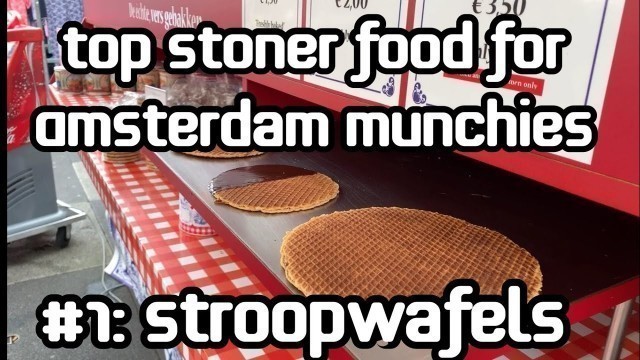 'Stroopwafels - #1 Food for Stoner Munchies in Amsterdam'