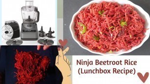 'How to Shred Beets Using Ninja Food Processor | Beetroot Rice Recipe(Lunchbox Recipe)| 15 min recipe'