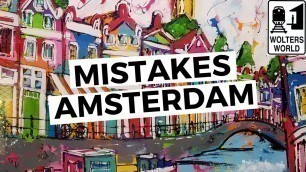 'Amsterdam: The Most Common Mistakes Tourists Make in Amsterdam'