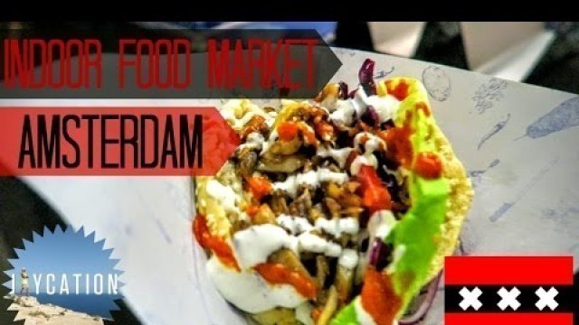 'INTERNATIONAL STREET FOOD IN AMSTERDAM | FOODHALLEN MARKET | VIDCON EUROPE'