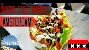 'INTERNATIONAL STREET FOOD IN AMSTERDAM | FOODHALLEN MARKET | VIDCON EUROPE'