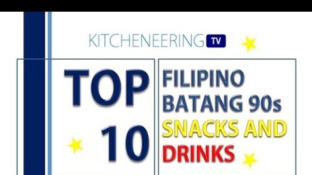 'Top 10 Batang 90\'s Favorite Snacks and Drinks'