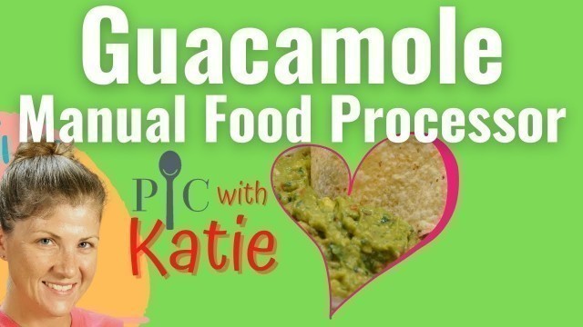 'Guacamole in 5 minutes [Pampered Chef Manual Food Processor - 2020]'