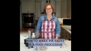 'How to Make Pie Crust in the Food Processor'