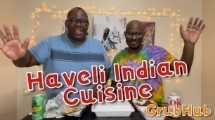 'Trying Haveli Indian Cuisine (GrubHub)'