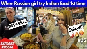 'When Russian girl try Indian food 1st time 