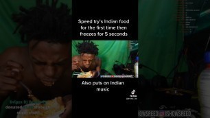 'Ishowspeed trying Indian food then freezes lol @IShowSpeed'