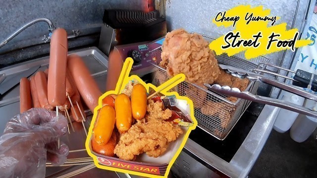 'Cheap Street Food under one US Dollar- CP Chicken Fried & Hot Dog'