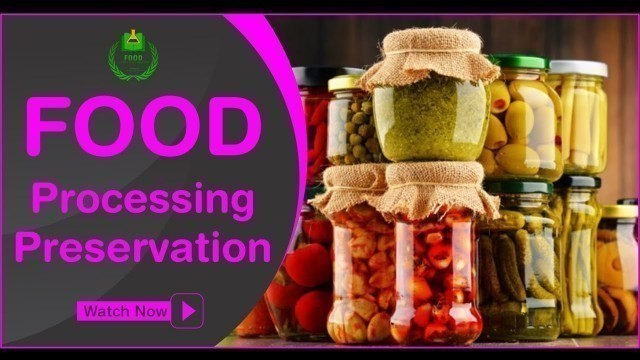 'Food Processing & Preservation | FST | Mehwish Zarlasht'