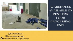 'WAREHOUSE AVAILABLE ON RENT FOR FOOD PROCESSING UNIT'