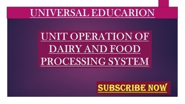 'Unit operation of dairy and food processing system | Agricultural Engineering'