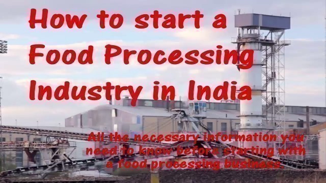 'How to start a Food Processing Industry in India'