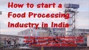 'How to start a Food Processing Industry in India'