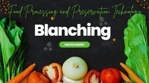 'Blanching I Food Preservation Technology I Food Processing Industry I Food Science and Technology'