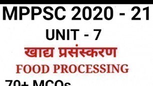 'Unit 7, खाद्य प्रसंस्करण , Food processing, mppsc 2020, mppsc 2021, food processing MCQs, unit 7 mcq'