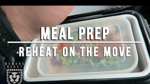 'MEAL PREP WHEN IN THE GO  REHEATING'