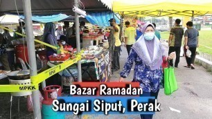 'Malaysian Street Food | Iftar Bazar Ramadan 2021 Sungai Siput, Perak'