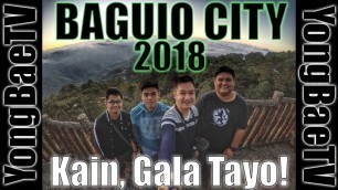 'Baguio City 2018 (Day 1) | Travel & Food Vlog | Vlog #019 | YongBaeTV'