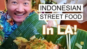 'Indonesian Street Style Food | Best INDONESIAN FOOD in LA'