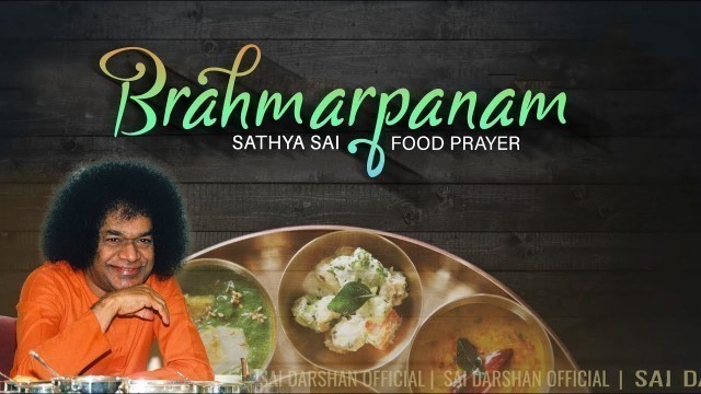 'Food Prayer - Brahmarpanam | Sathya Sai Mantras & Prayers'