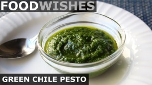 'Green Chile Pesto (Plus Secret Squash Side Dish) - Food Wishes'