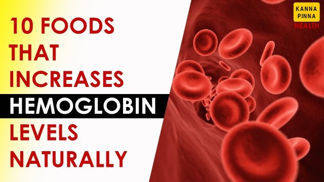 'Top 10 Foods to Increase Hemoglobin Levels fast | kanna pinna(2020)'