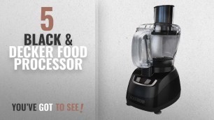 'Best Black & Decker Food Processor [2018]: BLACK+DECKER 8-Cup Food Processor, Black, FP1600B'