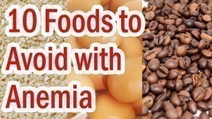 'Top 10 Foods to Avoid with Anemia'