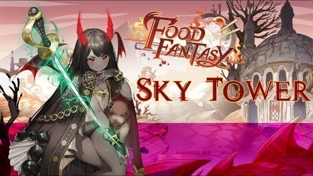 'Food Fantasy BIG New Content (Sky Tower)'