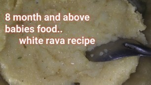 '#8 month above babies food in tamil#white rava recipe#குழந்தைக்கான ரவை  செய்முறை in tamil#'