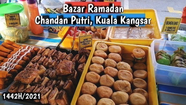 'Iftar Bazar Ramadan Mubarak 2021 Chandan Putri, Kuala Kangsar Perak | Malaysian Street food'