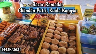 'Iftar Bazar Ramadan Mubarak 2021 Chandan Putri, Kuala Kangsar Perak | Malaysian Street food'