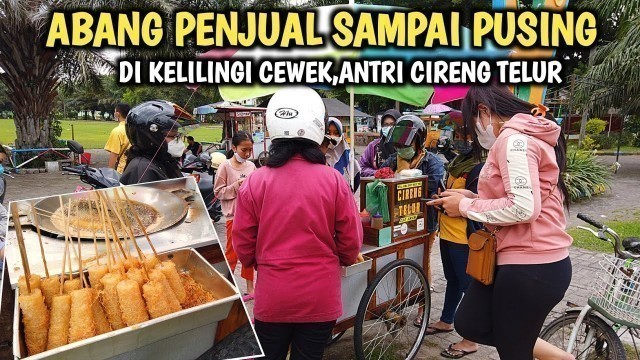 '500 TUSUK LUDES! CIRENG TELUR VIRAL!! ANTRI SESUAI URUTANNYA - Indonesian Street Food'