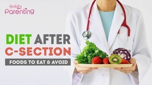 'Diet After a C-Section (Foods to Eat and Avoid)'