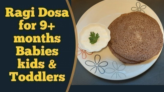 'Instant Ragi Dosa for 9+ Months babies,toddlers,kids|रागी डोसा|Ragi dosa recipe for babies|baby food'